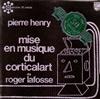 online luisteren Pierre Henry - Mise En Musique Du Corticalart De Roger Lafosse