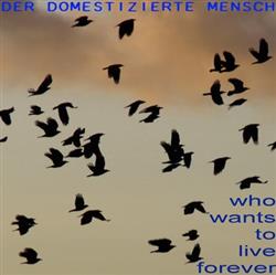 Download Der Domestizierte Mensch - Who Wants To Live Forever