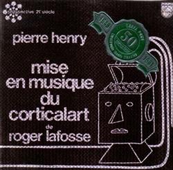 Download Pierre Henry - Mise En Musique Du Corticalart De Roger Lafosse