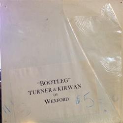 Download Turner And Kirwan Of Wexford - Bootleg