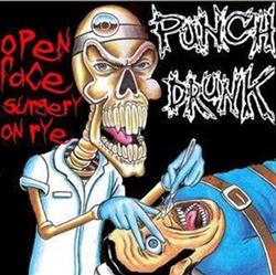 Download Punch Drunk - Open Face Surgery On Rye