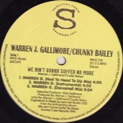 Download Warren J Gallimore, Chunky Bailey - We Aint Gonna Suffer No More