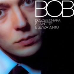 Download Bob Lugli - Dolce E Chiara è la Notte E Senza Vento