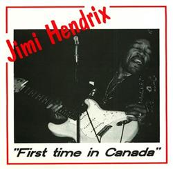 Download Jimi Hendrix - First Time In Canada