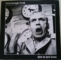 Download Birth Struggle Death - Mad As Hell Demo