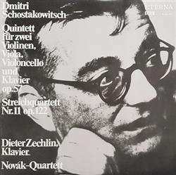 Download Dmitri Schostakowitsch, Dieter Zechlin, NovákQuartett - Quintett Für Zwei Violinen Viola Violoncello Und Klavier Op57 Streichquartett Nr 11 Op122