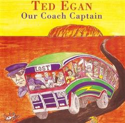 Download Ted Egan - Our Coach Captain