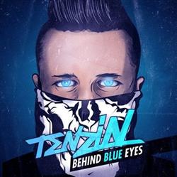 Download Tenzin - Behind Blue Eyes Remixes