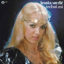 Download Branka Sovrlić - Trebaš Mi