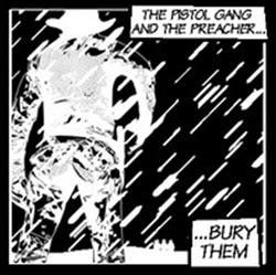 Download The Pistol Gang & The Preacher - Bury Them