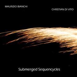 Download Maurizio Bianchi Christian Di Vito - Submerged Sequencycles