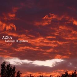 Download Azra - Latitude Of Ignition