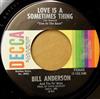 lataa albumi Bill Anderson - Love Is A Sometimes Thing And Im Still Missing You