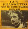 last ned album Guy Frassetto - Pour Toi Cette Chanson Adieu Ami