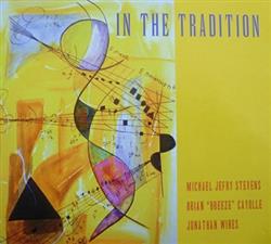 Download Michael Jefry Stevens, Brian Breeze Cayolle, Jonathan Wires - In The Tradition