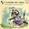 I Cantori Del Friúli - I Cantori Del Friúli Vol 3 Vilotis Fur Lanis