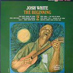 Download Josh White - The Beginning