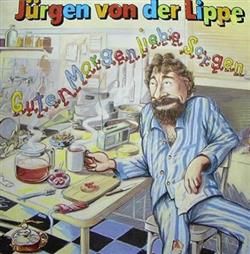 Download Jürgen Von Der Lippe - Guten Morgen Liebe Sorgen