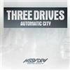 Album herunterladen Three Drives - Automatic City
