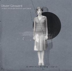 Download Olivier Girouard - La Nuit Nous Deconstruit Par Coeur