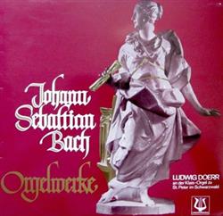 Download Johann Sebastian Bach, Ludwig Doerr - Orgelwerke
