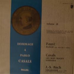 Download Gabriel Fauré, Pablo Casals, Johann Sebastian Bach - Hommage A Pablo Casals Volume 18