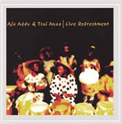 Download Aja Addy & Tsui Anaa - Live Refreshment