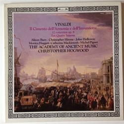 Download Vivaldi, Alison Bury, Christopher Hirons, John Holloway, Monica Huggett, Catherine Mackintosh, Michel Piguet, The Academy Of Ancient Music, Christopher Hogwood - Il Cimento Dell Armonia E Dell Inventione 12 Concertos Op 8 Le Quattro Stagioni The Four Seasons Die Vier Jahreszeiten Les Quatre Saisons