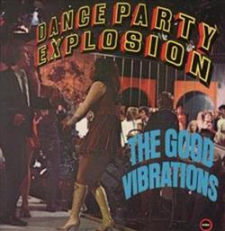 Download The Good Vibrations - Dance Party Explosion