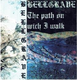 Download Bellgrave - The Path On Wich I Walk