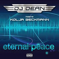 Download DJ Dean meets Kolja Beckmann - Eternal Peace