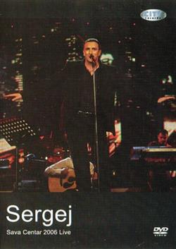 Download Sergej - Sava Centar 2006 Live