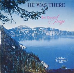 Download Bob Daniels - He Was There