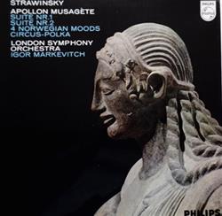 Download Strawinsky London Symphony Orchestra, Igor Markevitch - Apollon Musagète Suite Nr1 Suite Nr 2 4 Norwegian Moods Circus Polka