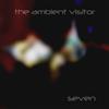 ascolta in linea The Ambient Visitor - Seven