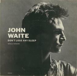 Download John Waite - Dont Lose Any Sleep Wild One