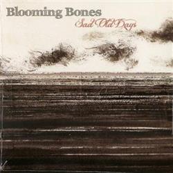 Download Blooming Bones - Sad Old Days