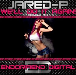 Download JaredP - Well Do It Again