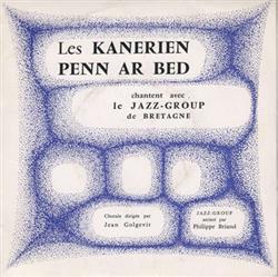 Download Les Kanerien Penn Ar Bed et le Jazz Group De Bretagne - Les Kanerien Penn Ar Bed Chantent Avec Le Jazz Group De Bretagne