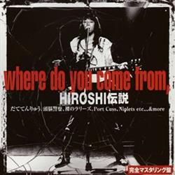 Download Hiroshi Nar - Where Do You Come From Hiroshi伝説