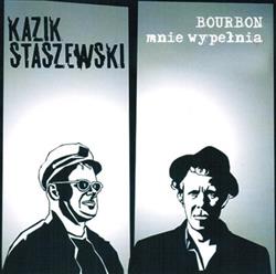 Download Kazik Staszewski - Bourbon Mnie Wypełnia