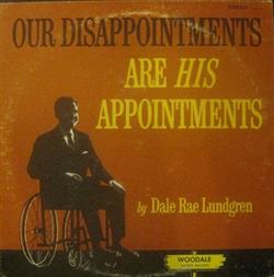 Download Dale Rae Lundgren - Our Disappointments Are His Appointments