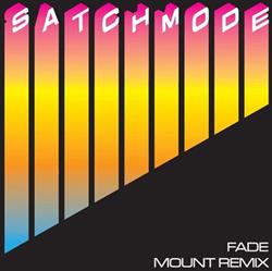 Download Satchmode - Fade MOUNT Remix