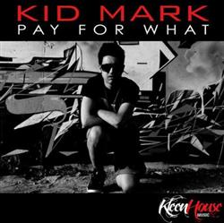 Download Kid Mark - Pay For What