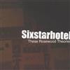 descargar álbum Six Star Hotel - These Rosewood Theories