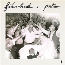 Download Futurebirds - Portico I