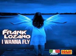 Download Frank Lozano - I Wanna Fly