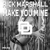 online luisteren Rick Marshall - Make You Mine