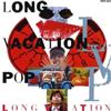 online anhören Long Vacation - Long Vacations Pop