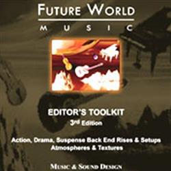 Download Future World Music - Editors Toolkit 3rd Edition Action Drama Suspense Back End Rises Setups Atmospheres Textures